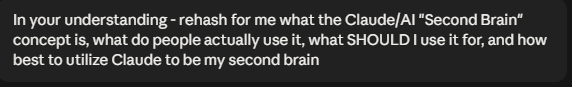 A chat message asking Claude to explain the AI second brain concept and how best to use it